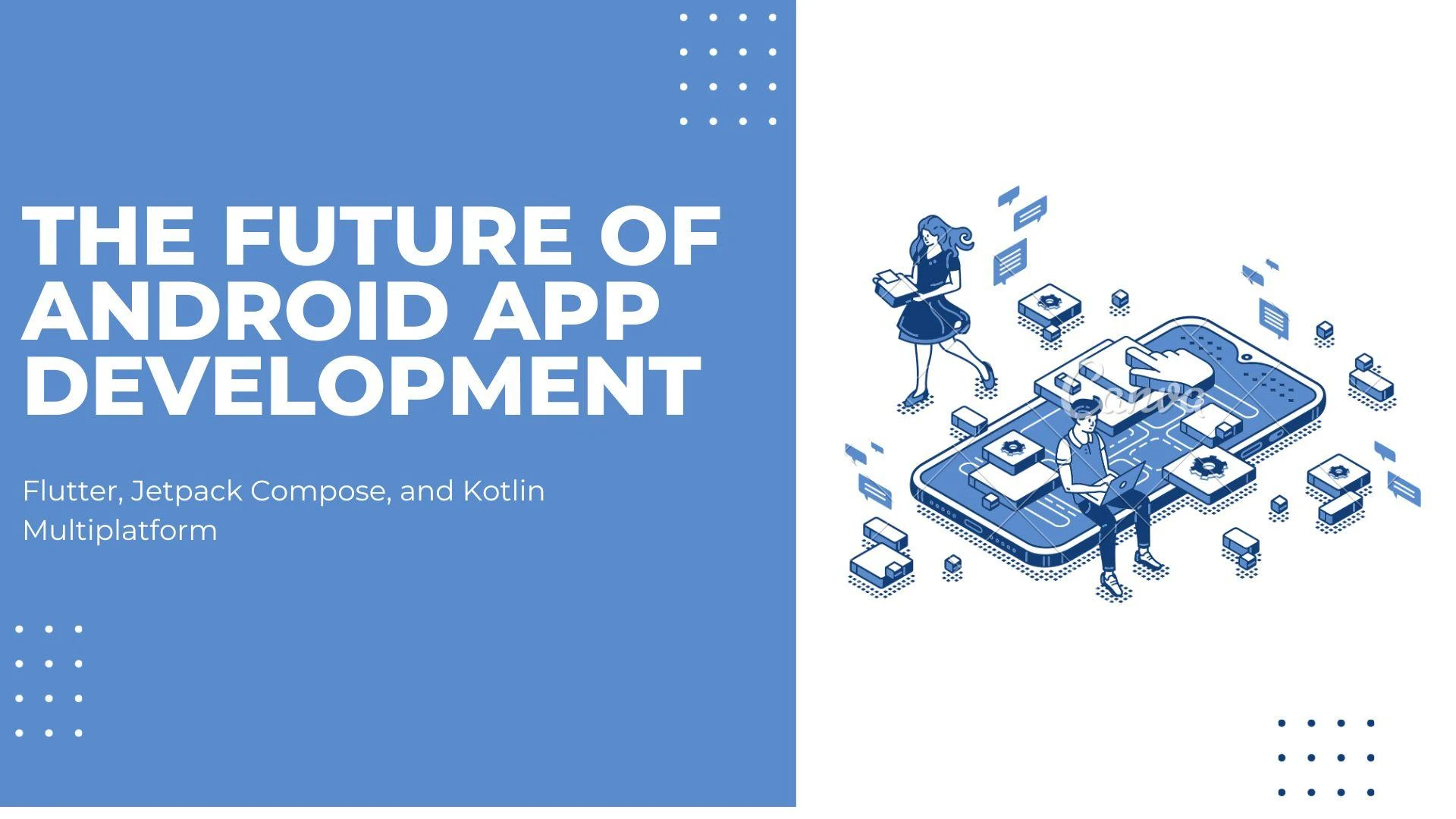 Future of Android App Development - Flutter, Jetpack Compose, and Kotlin Multiplatform
