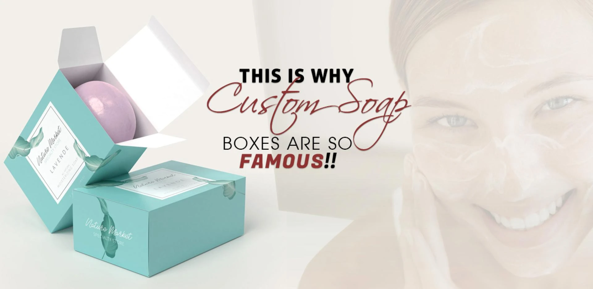 This is why Custom Soap Boxes are so famous!!
