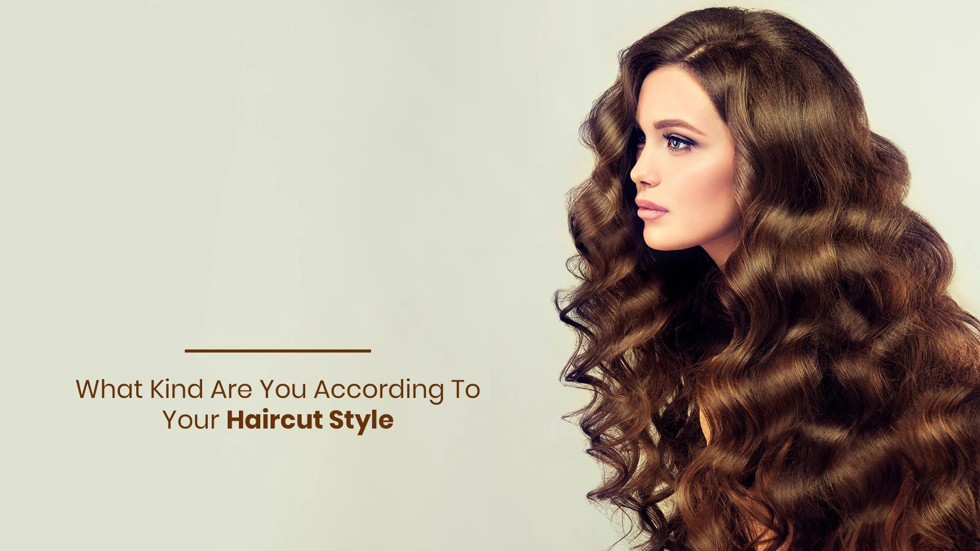 What Kind Are You According To Your Haircut Style