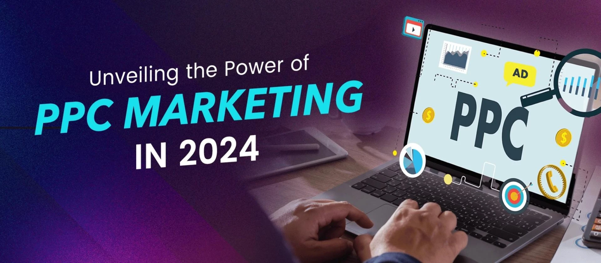 Unveiling the Power of PPC Marketing in 2024