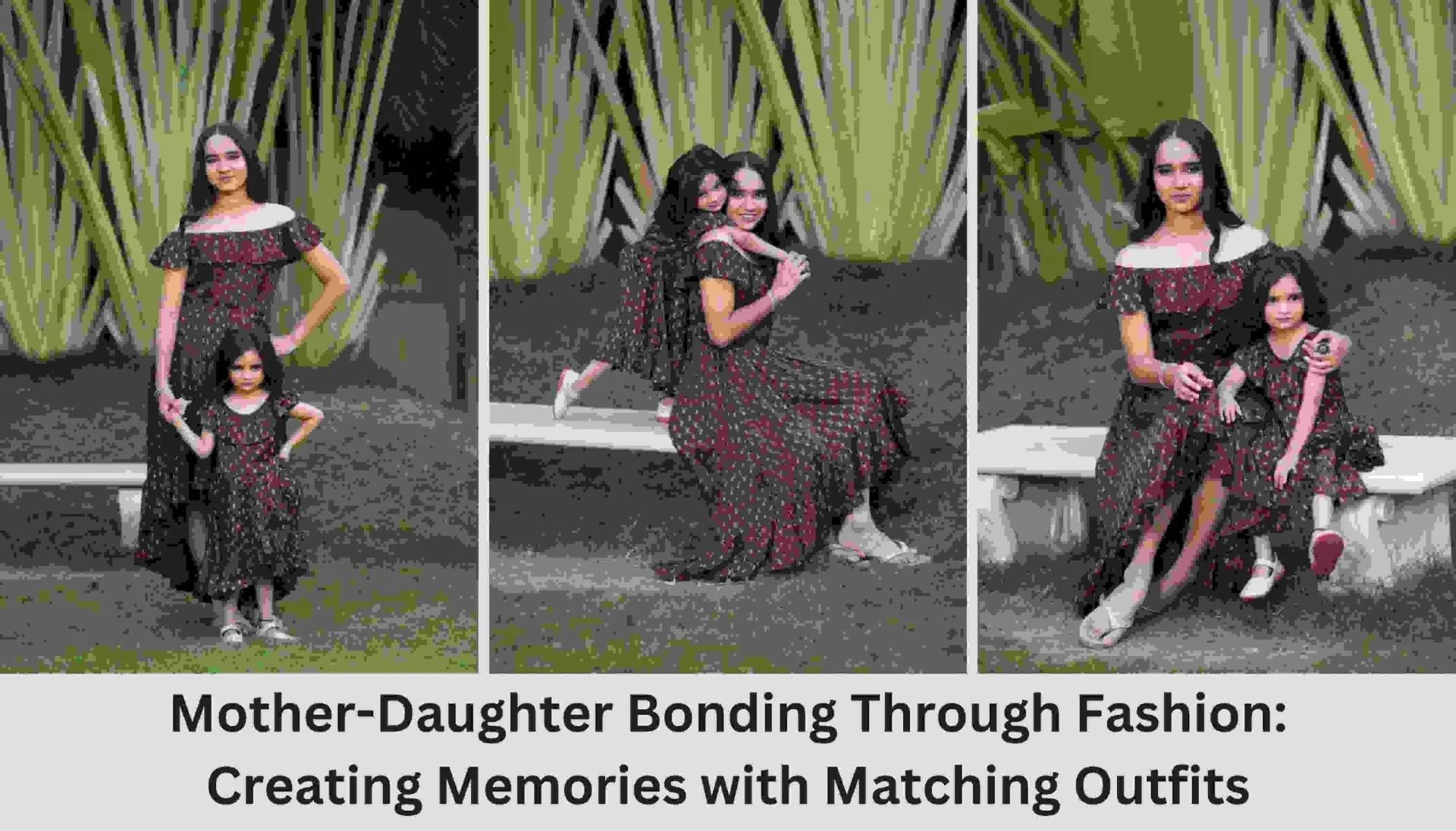 Mother-Daughter Bonding Through Fashion: Creating Memories with Matching Outfits