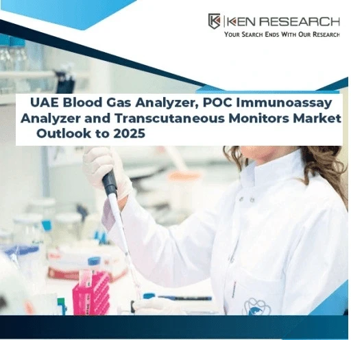 UAE Blood Gas, Immunoassay Analyzer and Transcutaneous Monitoring Market Outlook to 2025
