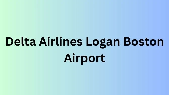 Delta Airlines Logan Boston Airport