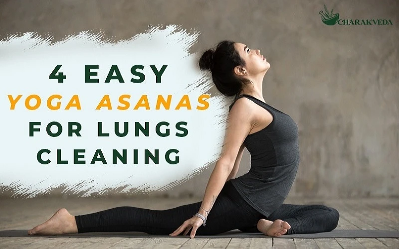 4 Easy Yoga Asana for Lungs Cleaning: Detox Your Respiratory System with These Easy Poses