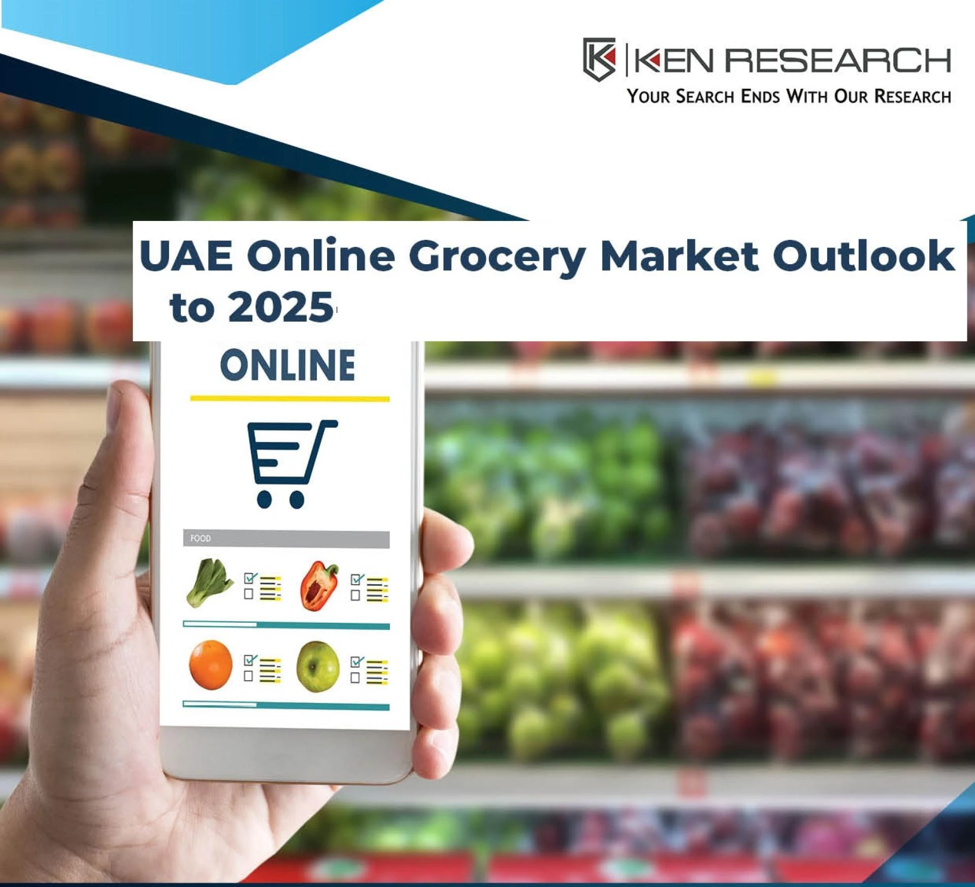 Online Grocery Delivery Market Outlook in UAE up to a year :KenResearch