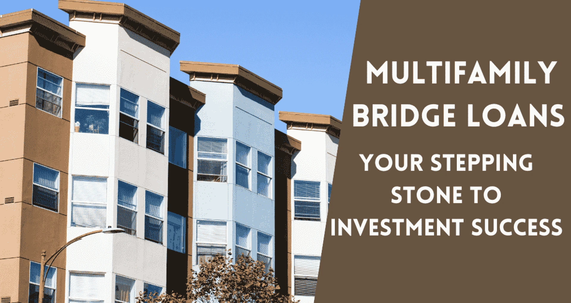 Multifamily Bridge Loans: Your Stepping Stone to Investment Success