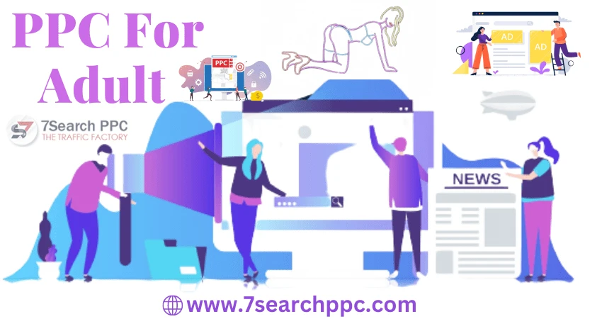 Juicy Ads Vs. 7Search PPC For Adult Ads Advertising