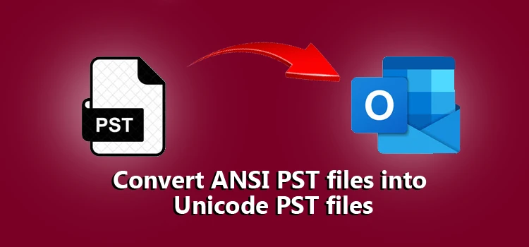 2 Verified Methods to Convert ANSI PST files into Unicode PST files.