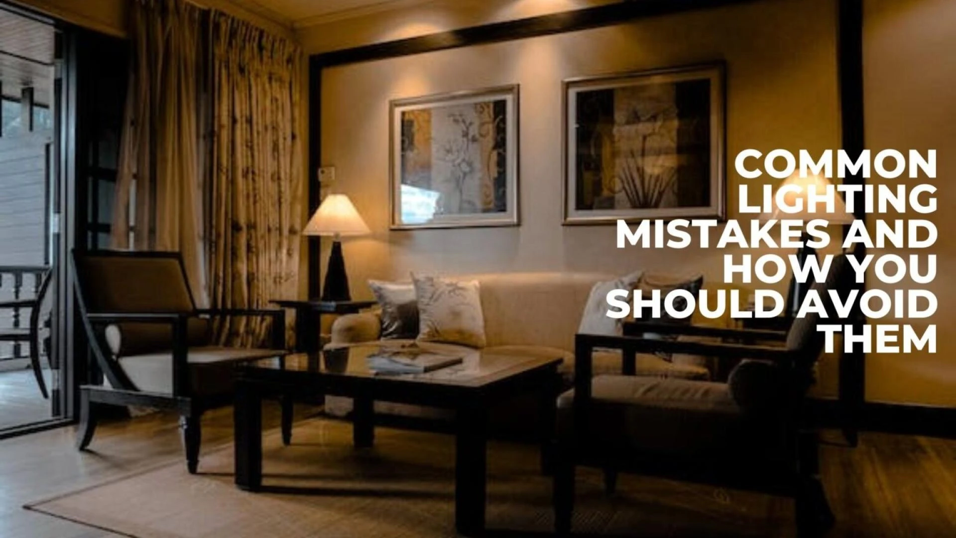 Common Lighting Mistakes And How You Should Avoid Them