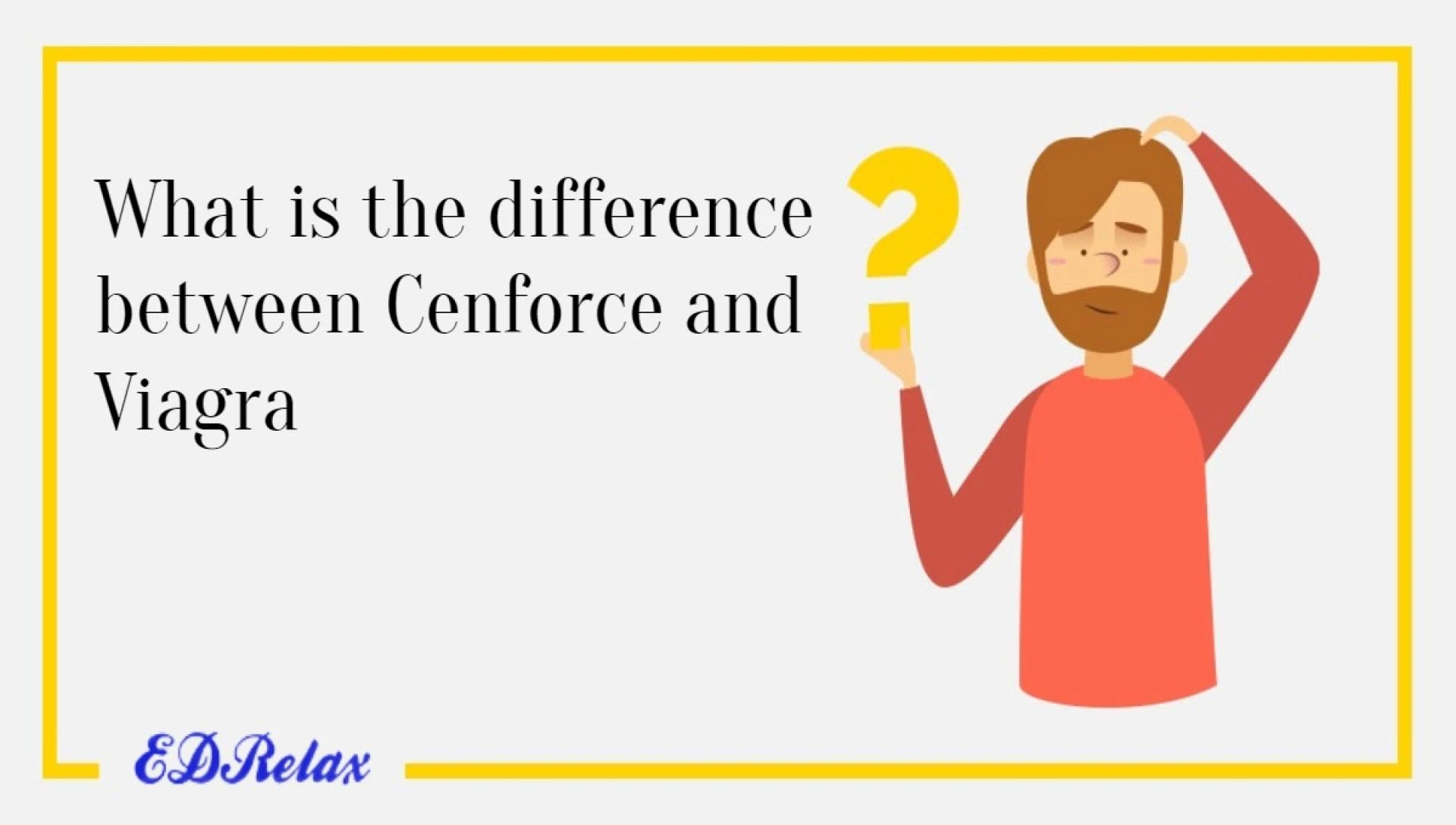 What is the difference between Cenforce and Viagra
