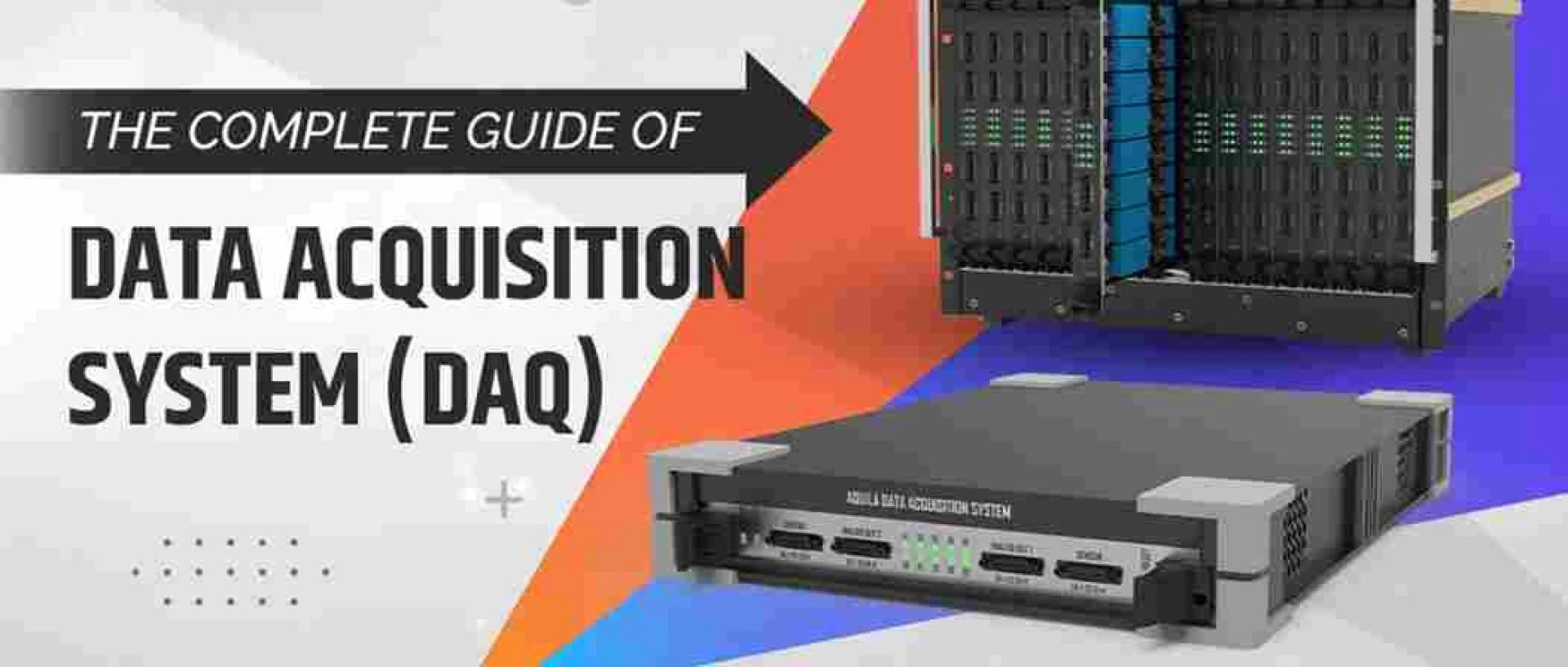 The Ultimate Guide to Data Acquisition (DAQ) Systems