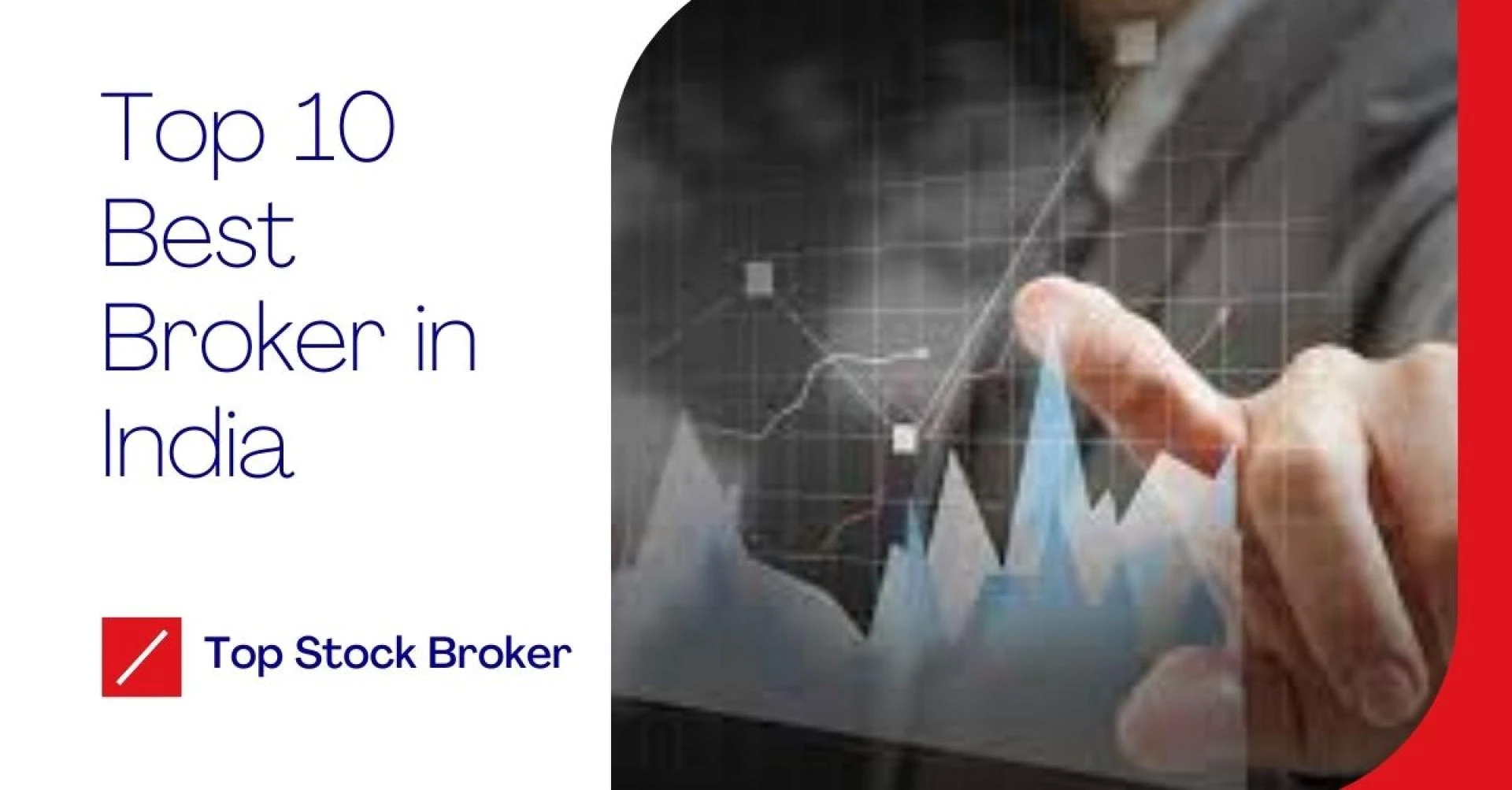 The Ultimate Guide to Finding the Top 10 Best Broker in India