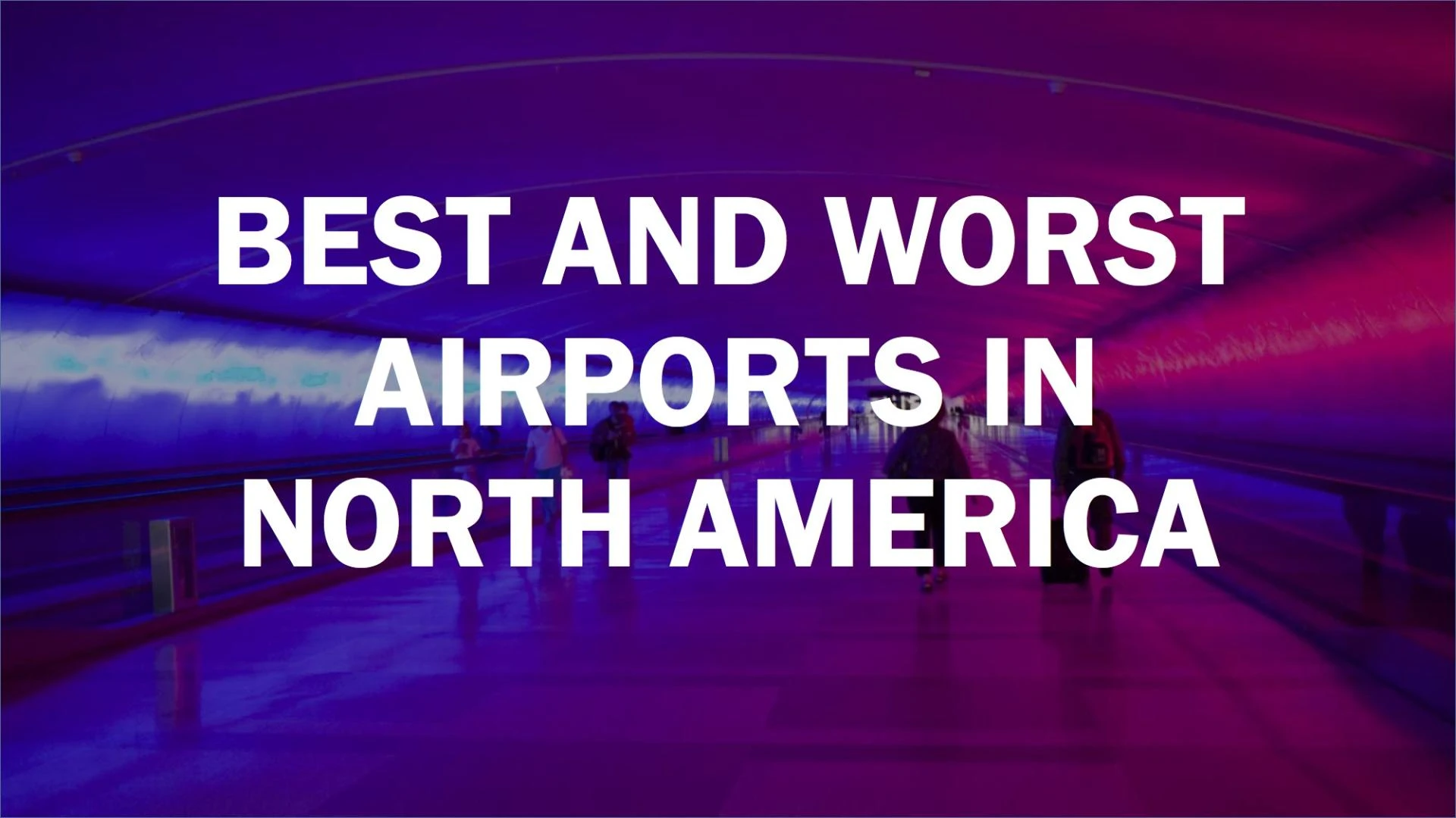 In North America, Travelers rank 2022’s best and worst airports