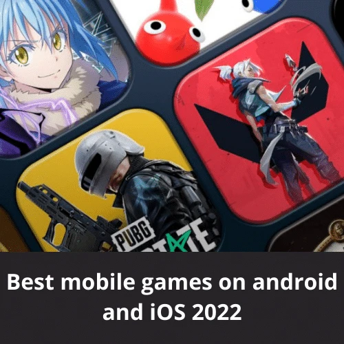 Best mobile games on android and iOS 2022