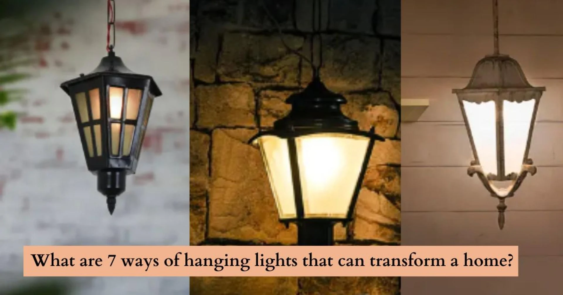 What are 7 ways of hanging lights that can transform a home?