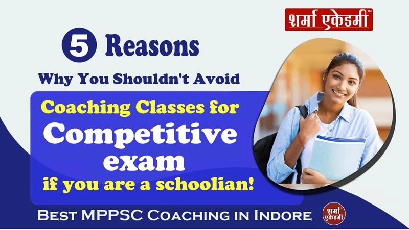5 Reasons Why You Shouldn’t Avoid Coaching Classes for Competitive exam if you are a schoolian!