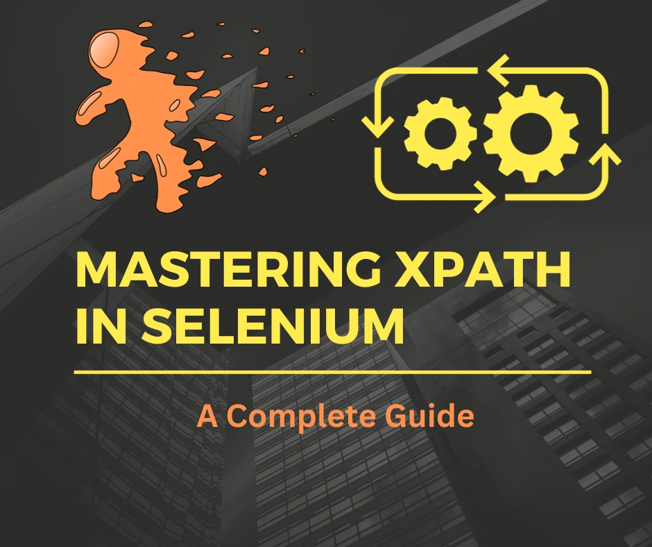 Mastering XPath in Selenium: A Complete Guide