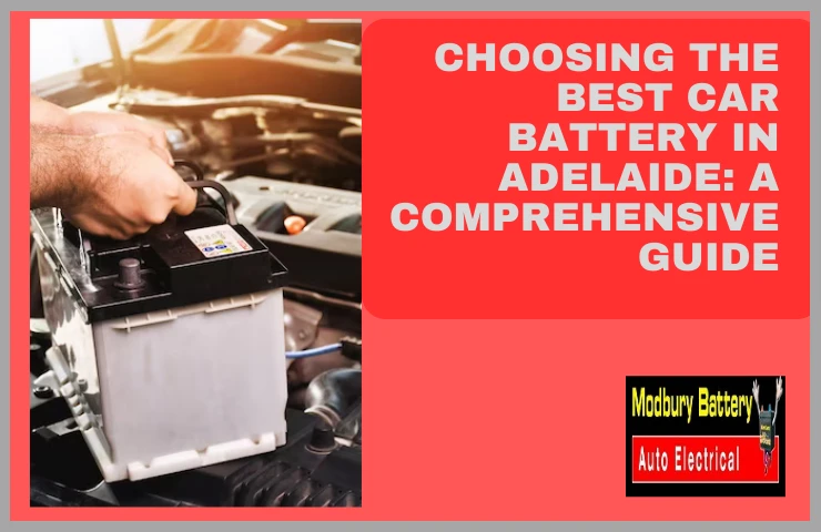 Choosing the Best Car Battery in Adelaide: A Comprehensive Guide