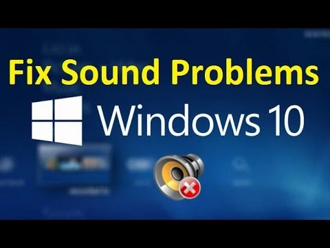 FIX: SOUND PROBLEMS IN WINDOWS 10