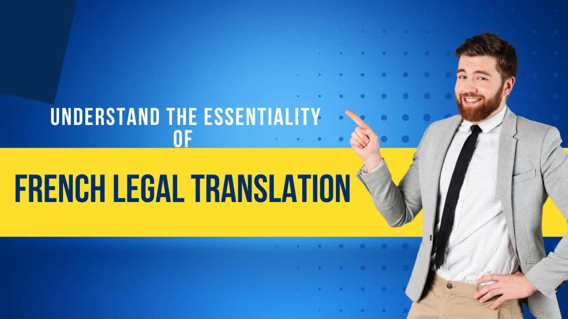 Understand The Essentiality of French Legal Translation