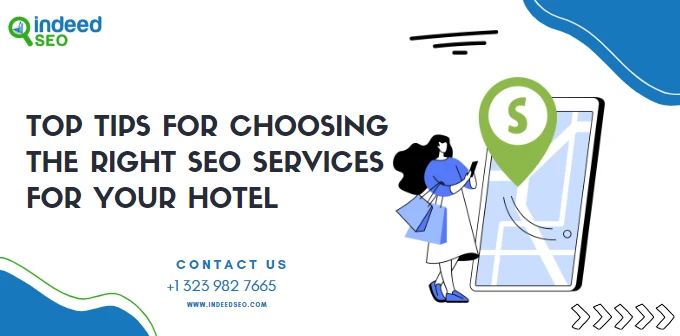 Top Tips for Choosing the Right SEO Services for Your Hotel