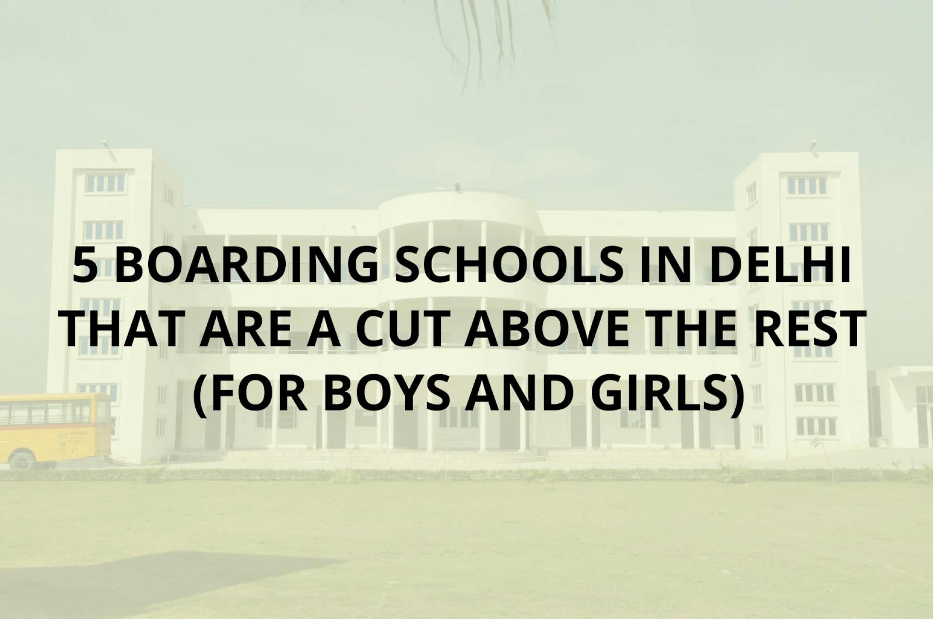 5 Boarding Schools In Delhi That Are A Cut Above The Rest (For Boys And Girls)