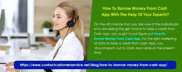 How To Borrow Money From Cash App With The Help Of Your Experts?