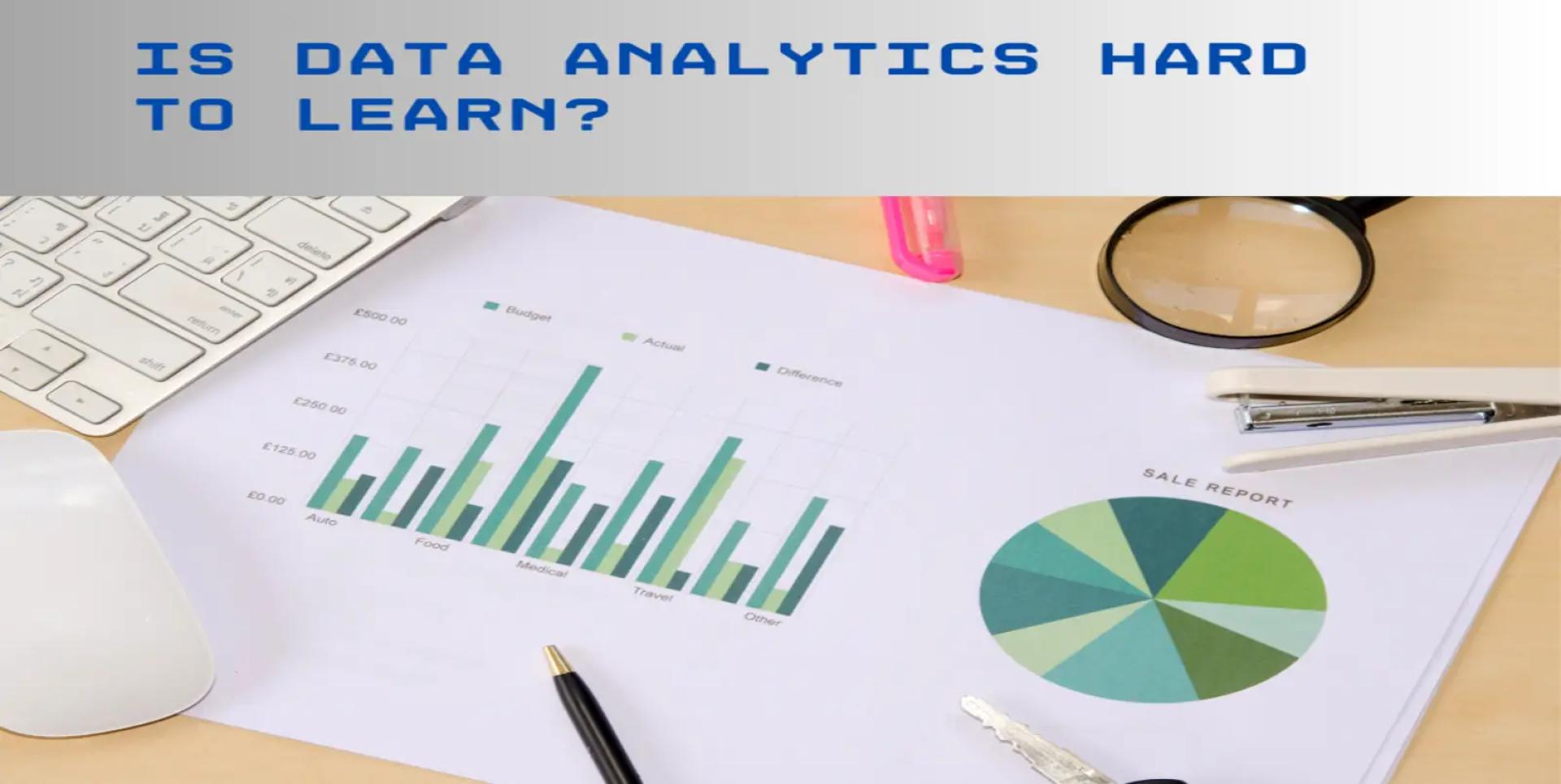 Is Data Analytics Hard to Learn? Let's explore!