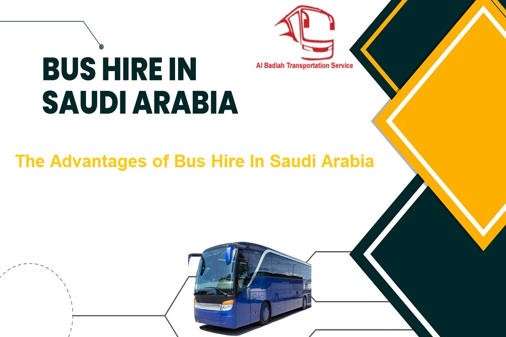 Simplifying Group Travel: The Advantages of Bus Hire In Saudi Arabia