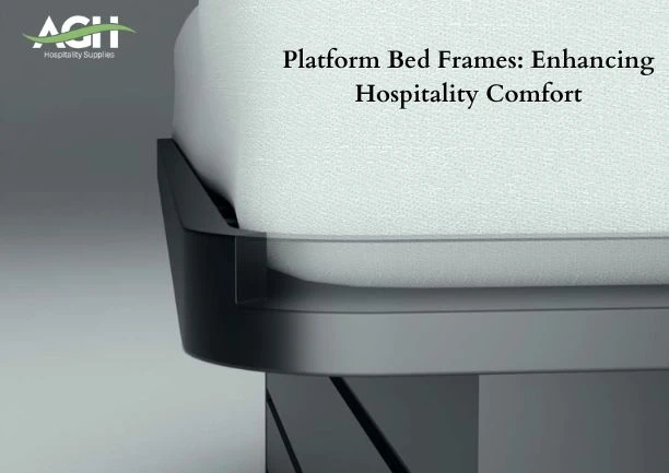Platform Bed Frames: Enhancing Hospitality Comfort