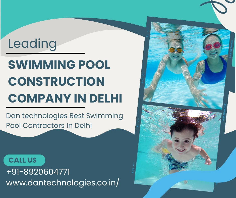Best Swimming Pool Contractors in Delhi: Let Us Build Your Dream Pool
