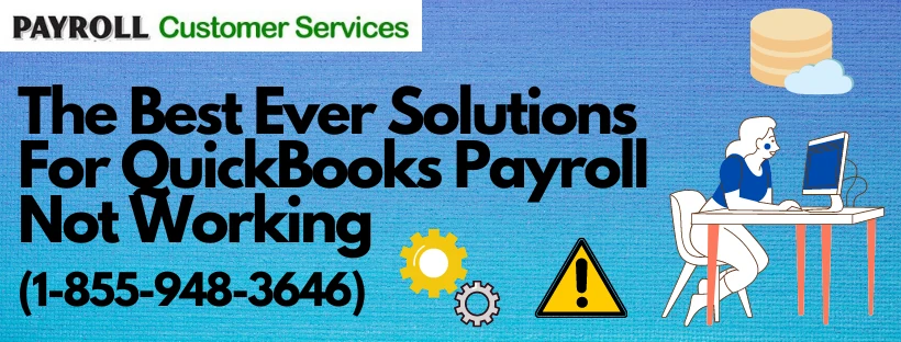 The Best Ever Solutions For QuickBooks Payroll Not Working