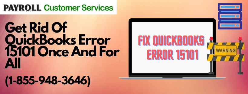 Get Rid Of QuickBooks Error 15101 Once And For All