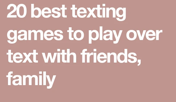 Use These Texting Games to Connect With Your Friends