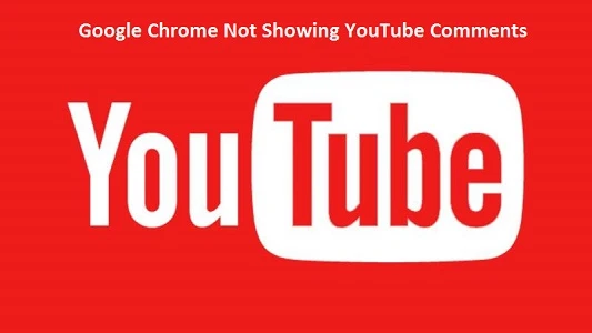 FIX: Google Chrome Not Showing YouTube Comments