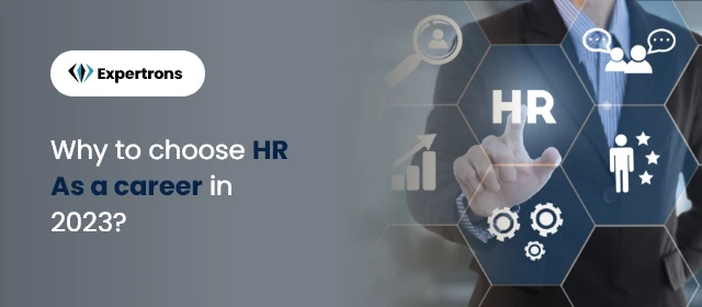 Top 10 Beneficial Reasons On Why To Choose HR As a Career In 2023