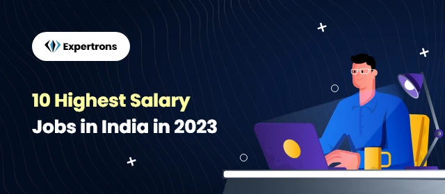 Top 10 Highest Salary Paying Jobs In India Per Month In 2023