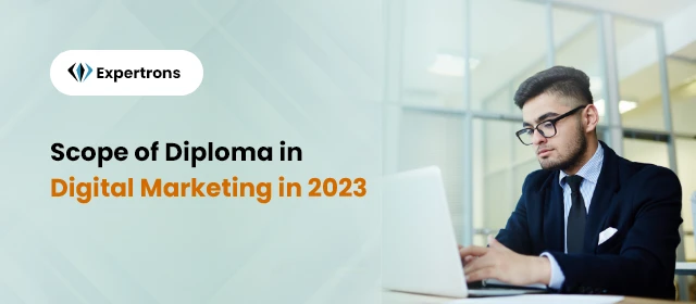 Diploma in Digital Marketing: Colleges, Syllabus, Scope &amp; Admission