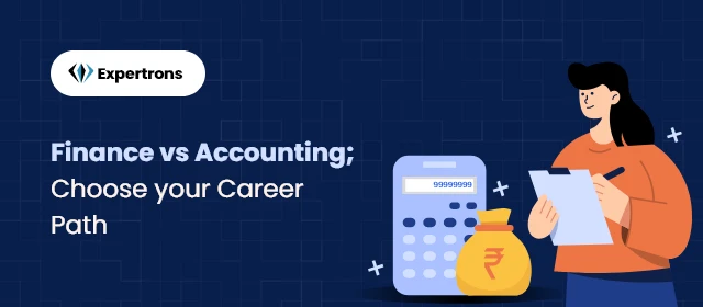 Finance VS Accounting: What's Right For Me? I Expertrons