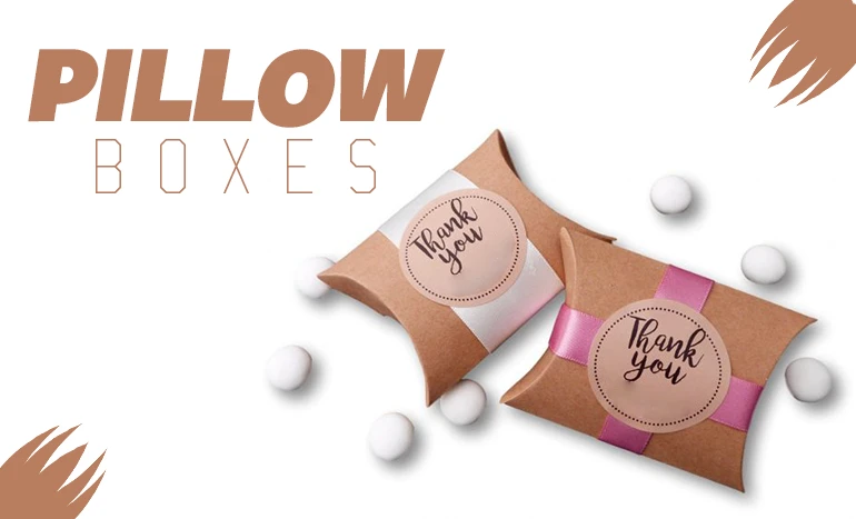 Custom Pillow Boxes: What Type of Box Design Options are Available for a Product Display?