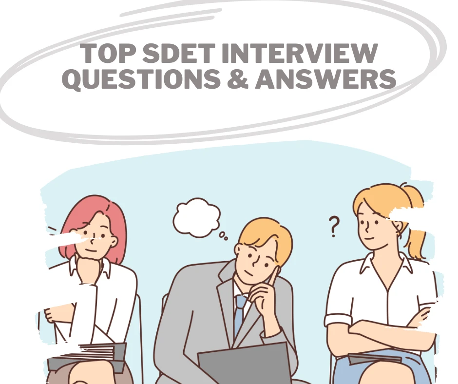 Top SDET Interview Questions With Their Answers