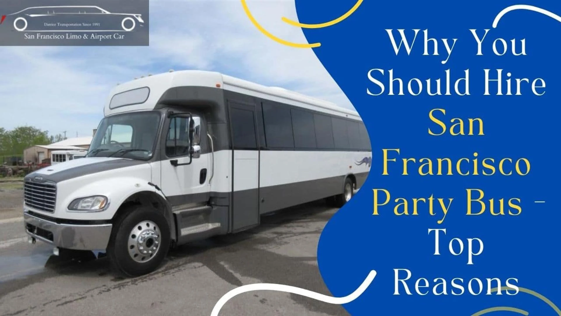 Why You Should Hire San Francisco Party Bus - Top Reasons