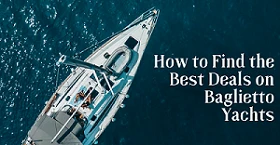 How to Find the Best Deals on Baglietto Yachts