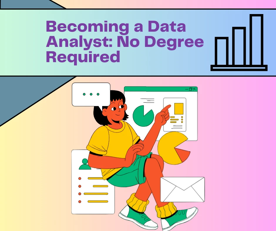 Becoming a Data Analyst: No Degree Required