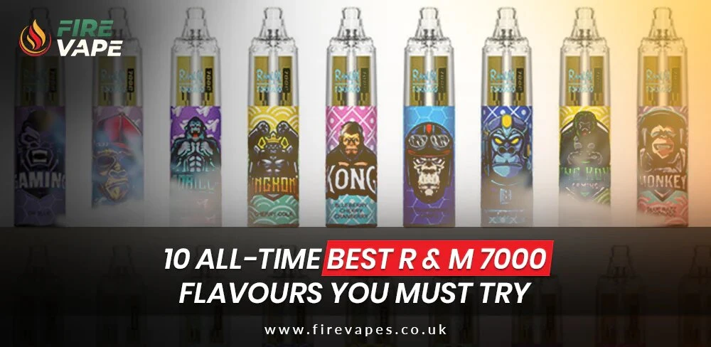 10 All-Time Best RandM 7000 Flavours You Must Try