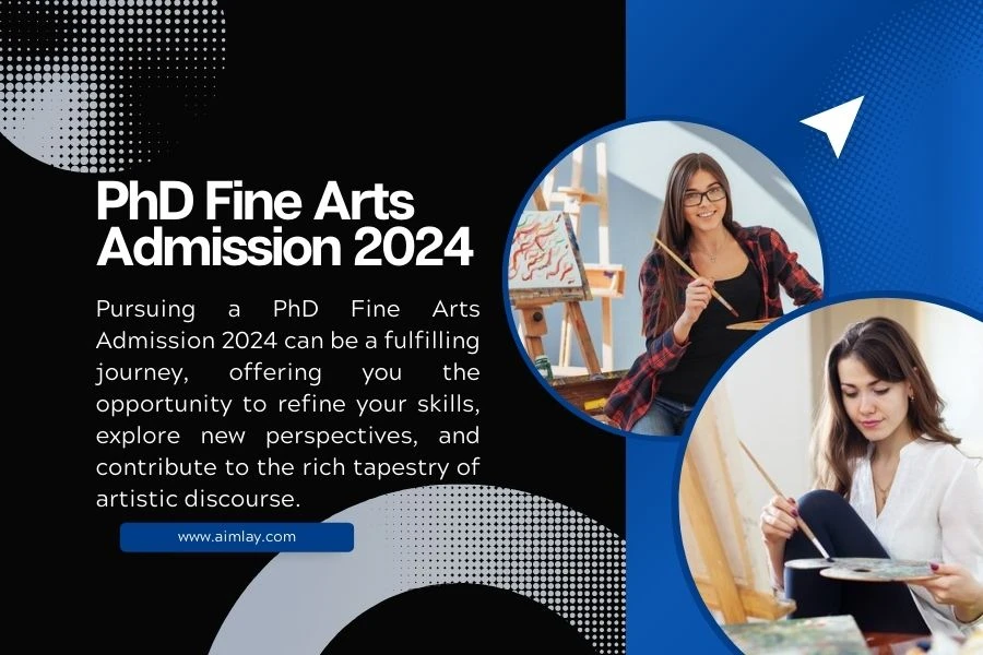 PhD Fine Arts Admission 2024: Eligibility, Admission, Entrance Exams, Syllabus, Colleges