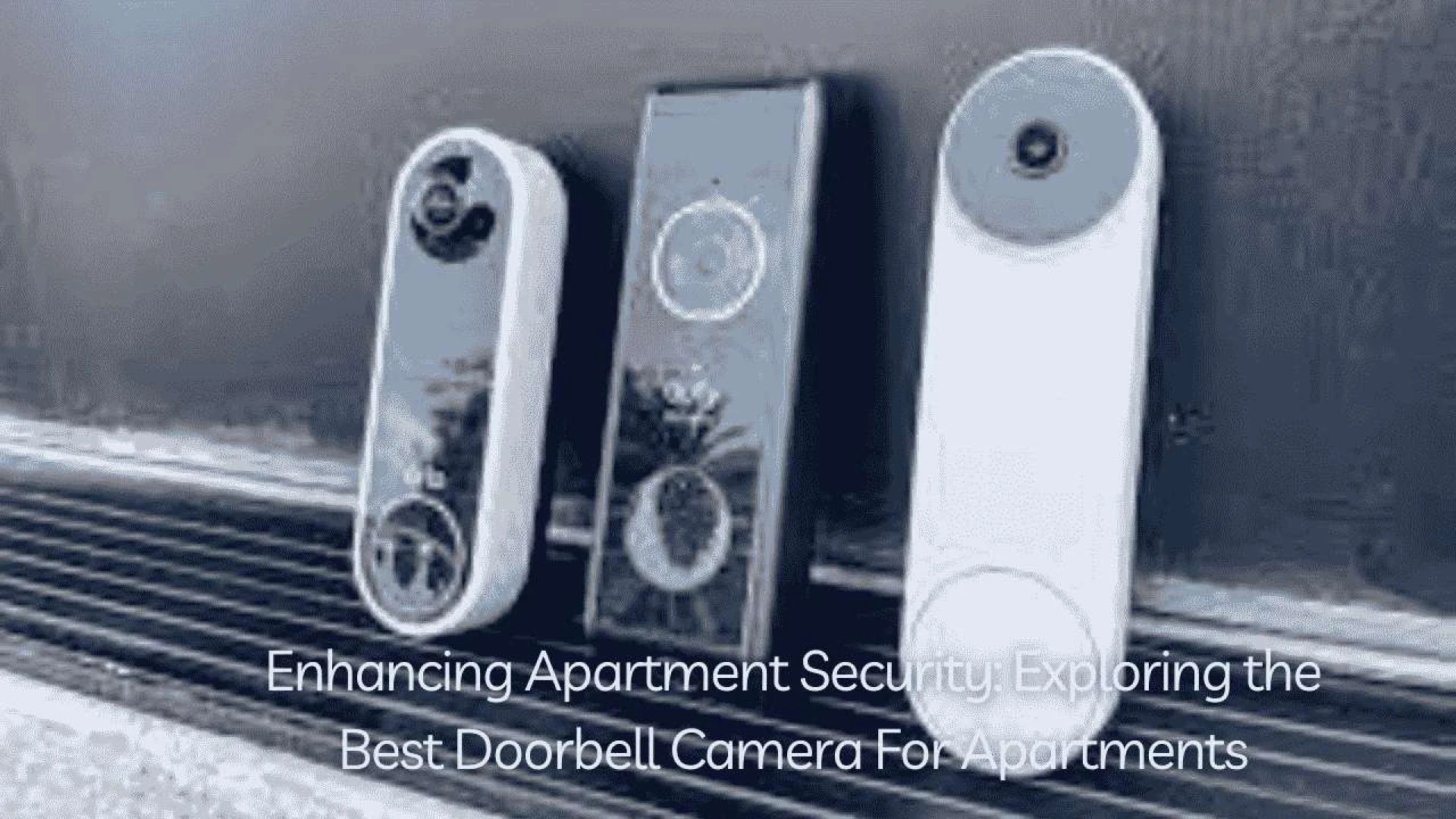 Elevating Apartment Security with the Best Doorbell Camera For Apartments