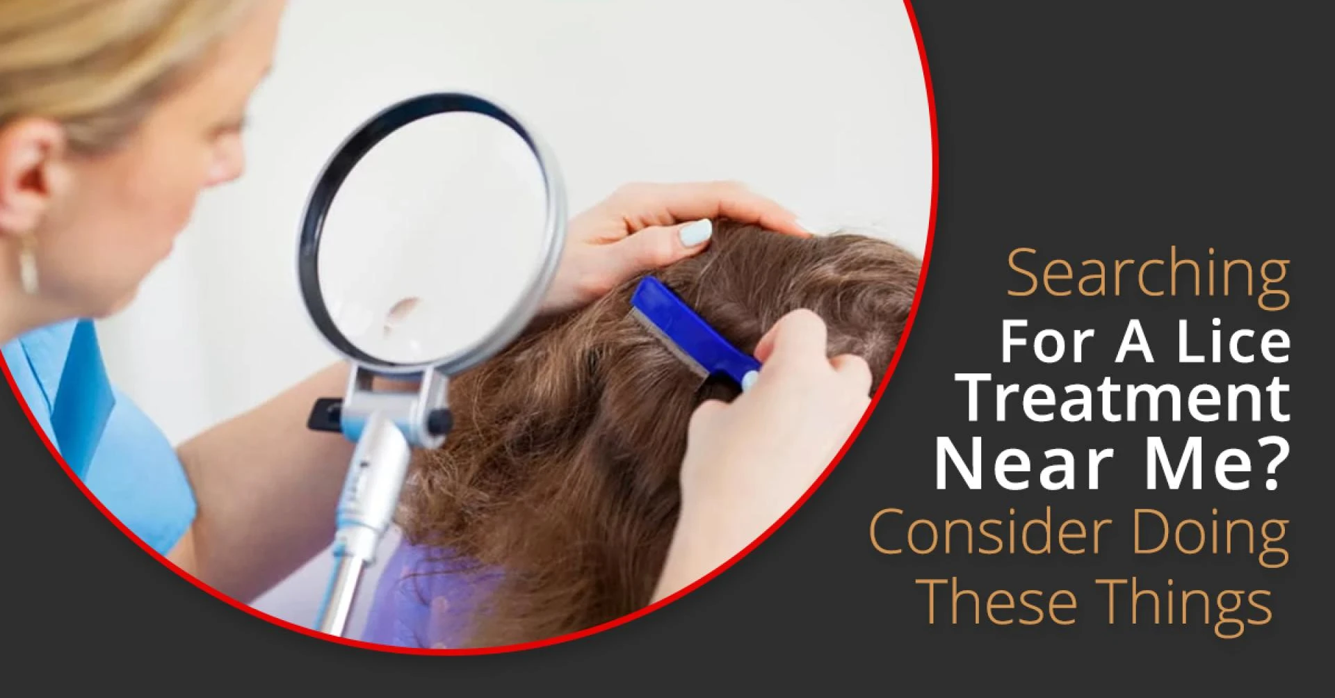Searching For A Lice Treatment Near Me Consider Doing These Things