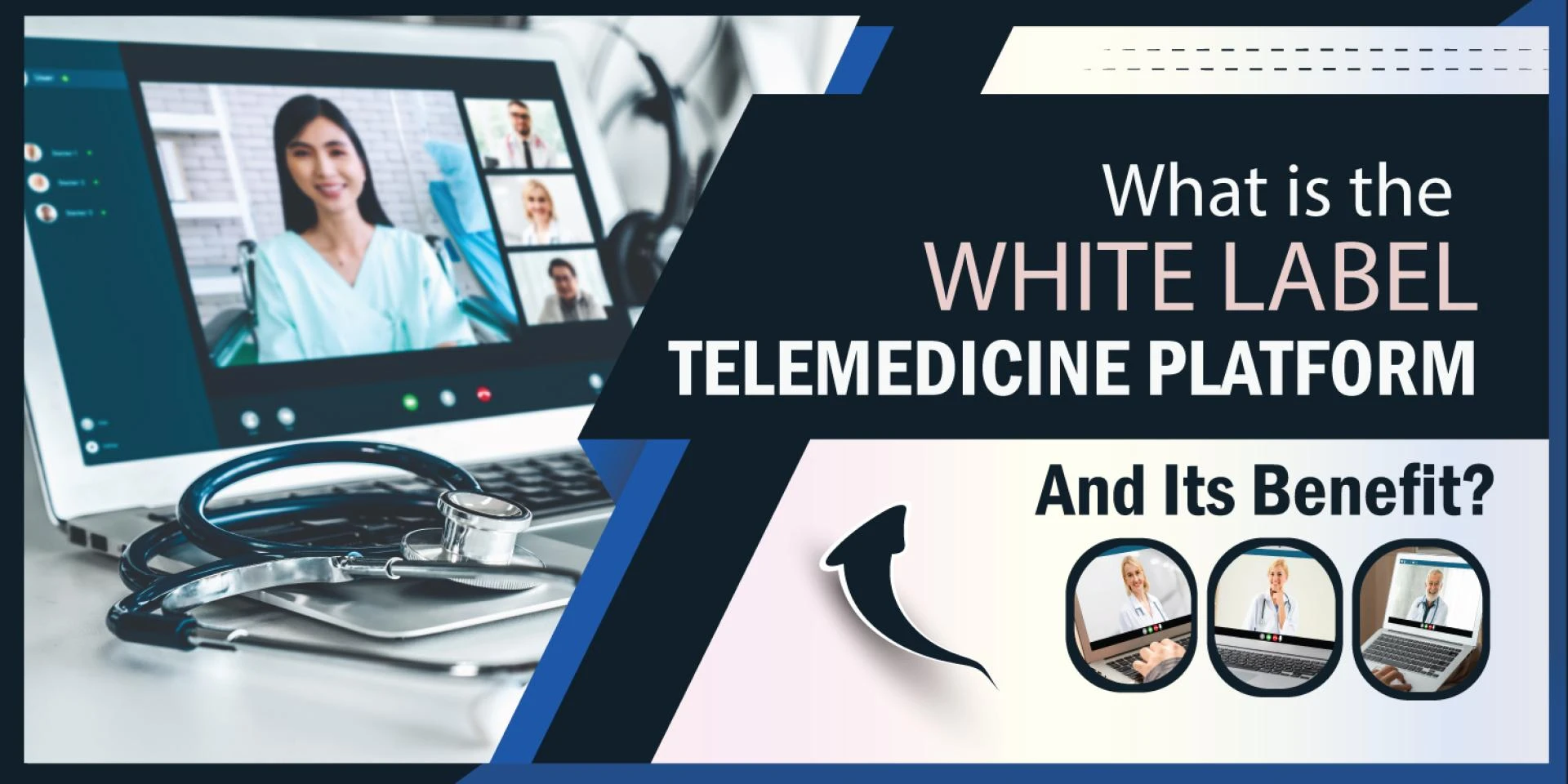 What is the White Label Telemedicine Platform and Its Benefit?