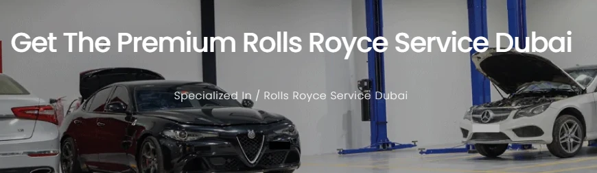 How to Reduce the Cost of Rolls Royce Service in Dubai Without Compromise?